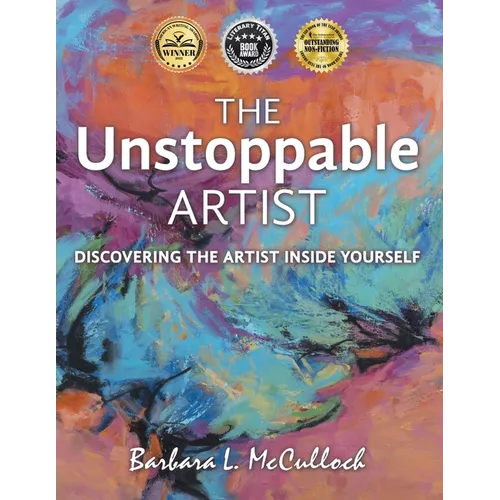 The Unstoppable Artist: Discovering the Artist Inside Yourself