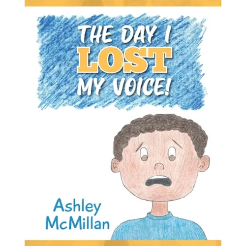 The Day I Lost My Voice!
