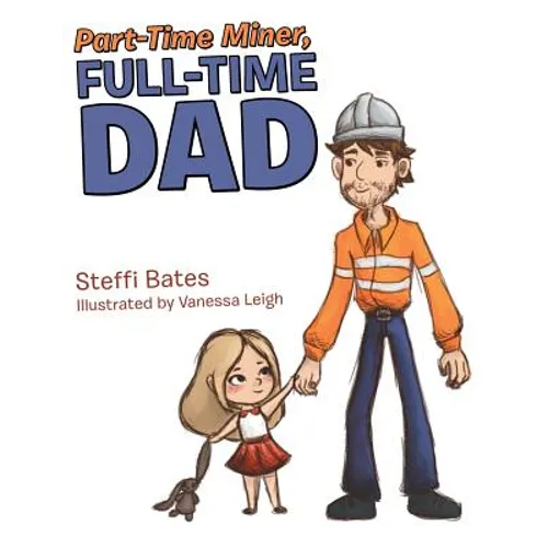 Part-Time Miner, Full-Time Dad