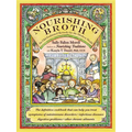 Nourishing Broth: An Old-Fashioned Remedy for the Modern World