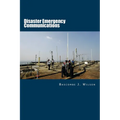 Disaster Emergency Communications: Planning and Response Guide