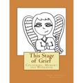 This Stage of Grief: Colouring, Memory and Workbook