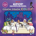 Kpop Demon Hunters: Couch, Couch, Color! Official Coloring Book