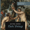 Dark Vintage Compact Selects .1: Astra Zero