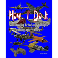 How I Do It: Some Modeling Methods and Techniques from an Engineer Modeler