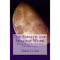 The Empath and Shadow Work: Empath as Archetype Volume Four