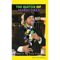 The Mayor of Mardi Gras: A Memoir