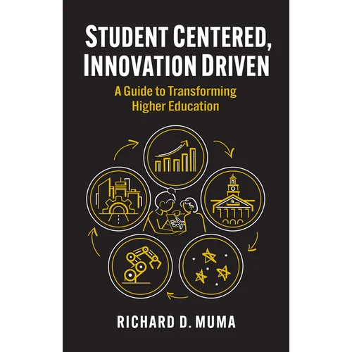 Student Centered, Innovation Driven: A Guide to Transforming Higher Education