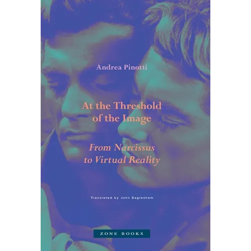 At the Threshold of the Image: From Narcissus to Virtual Reality
