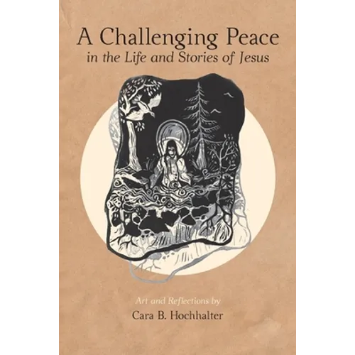A Challenging Peace: In the Life and Stories of Jesus