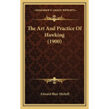 The Art And Practice Of Hawking (1900)