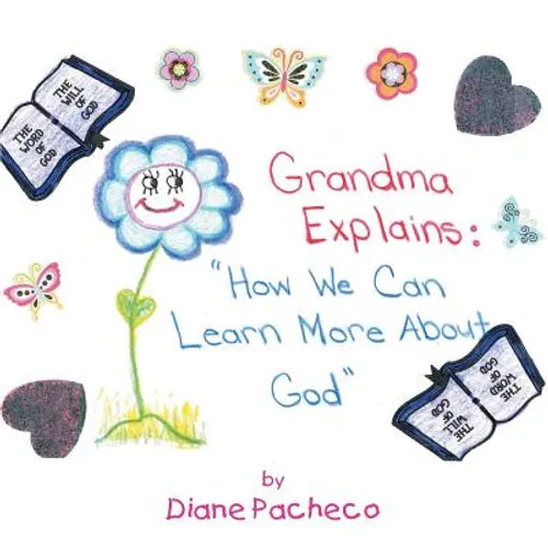 Grand Ma Explains: How We Can Learn More about God