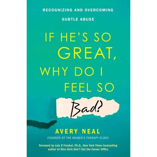 If He's So Great, Why Do I Feel So Bad?: Recognizing and Overcoming Subtle Abuse