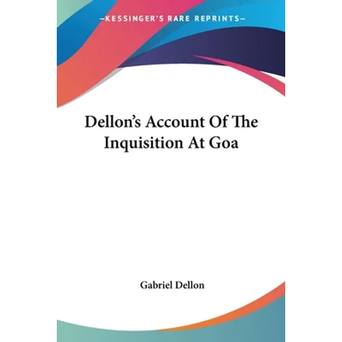 Dellon's Account Of The Inquisition At Goa