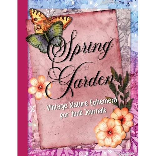 Spring Garden: Vintage Nature Ephemera for Junk Journals