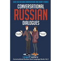Conversational Russian Dialogues: Over 100 Russian Conversations and Short Stories