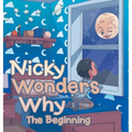Nicky Wonders Why: The Beginning