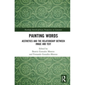 Painting Words: Aesthetics and the Relationship between Image and Text