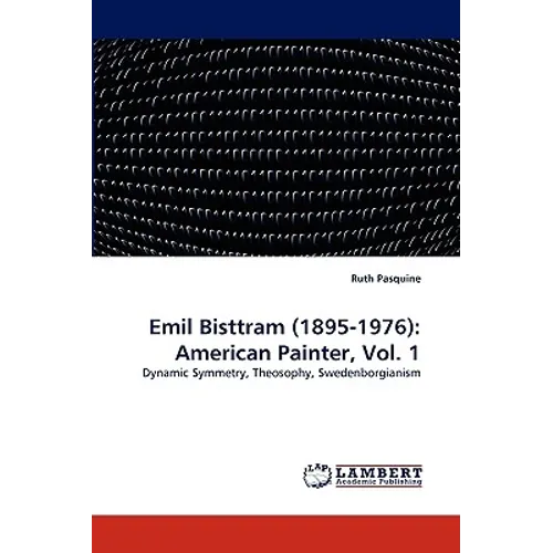 Emil Bisttram (1895-1976): American Painter, Vol. 1