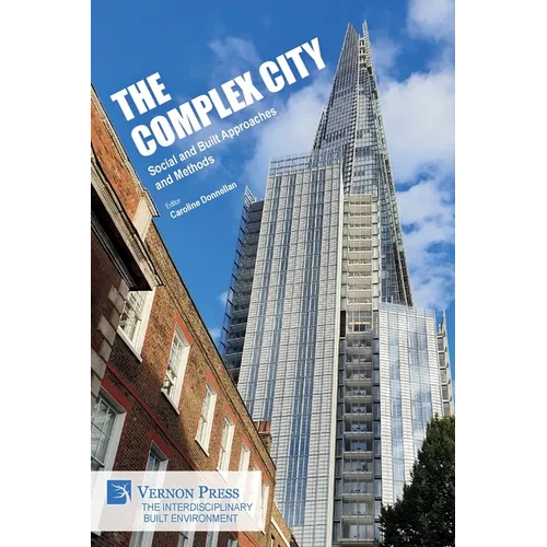 The Complex City: Social and Built Approaches and Methods