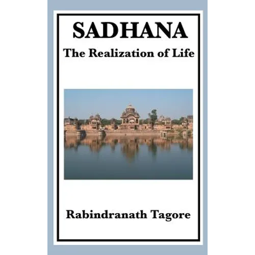 Sadhana: Essays on Spiritual Unity and the Nature of Life