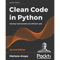 Clean Code in Python - Second Edition: Develop maintainable and efficient code