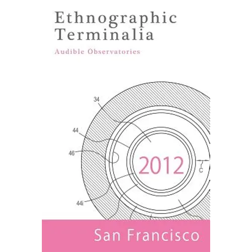 Ethnographic Terminalia, San Francisco, 2012: Audible Observatories