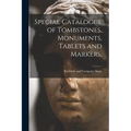 Special Catalogue of Tombstones, Monuments, Tablets and Markers.