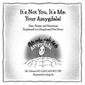 It's Not You, It's me: Your Amygdala: Your Amygdala