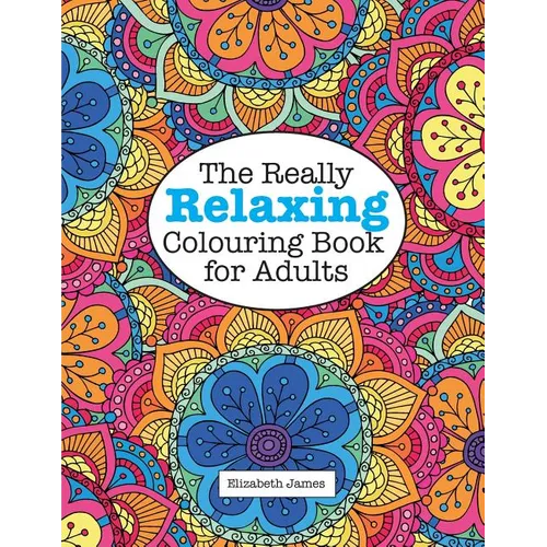 The Really RELAXING Colouring Book for Adults