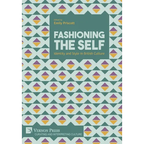 Fashioning the Self: Identity and Style in British Culture