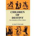 Children of Destiny: True Adventures of Three Cultures