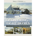 Capturing Light in Oils: (New Edition)