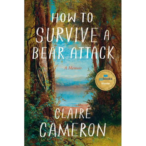 How to Survive a Bear Attack: A Memoir