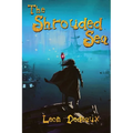 The Shrouded Sea: A YA Fantasy Adventure for All Ages