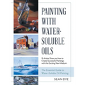Painting with Water-Soluble Oils (Latest Edition)