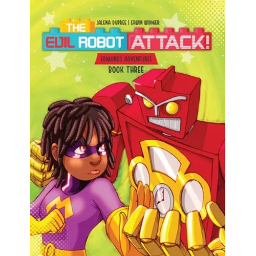 The Evil Robot Attack: A funny kids book about consequences