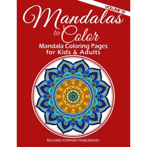 Mandalas to Color - Mandala Coloring Pages for Kids & Adults: Easy Mandala Coloring Book