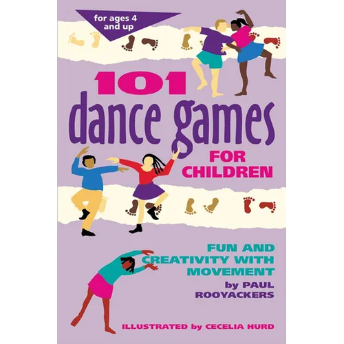 101 Dance Games for Children: Fun and Creativity with Movement