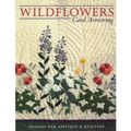 Wildflowers: Designs for Appliqué and Quilting