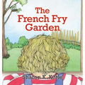 The French Fry Garden