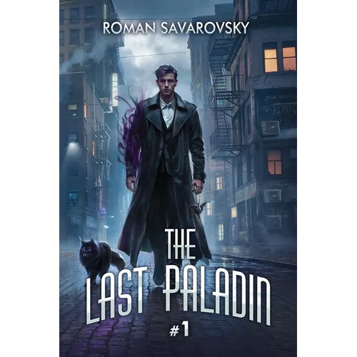 The Last Paladin (Book #1): An Action & Adventure Progression Fantasy Series
