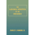 The Legal Status of the Negro