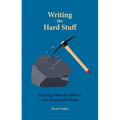Writing the Hard Stuff: Turning Difficult Subjects Into Meaningful Prose