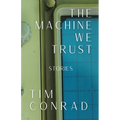 The Machine We Trust: Stories