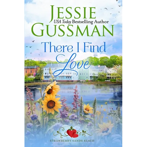 There I Find Love (Strawberry Sands Beach Romance Book 3) (Strawberry Sands Beach Sweet Romance)