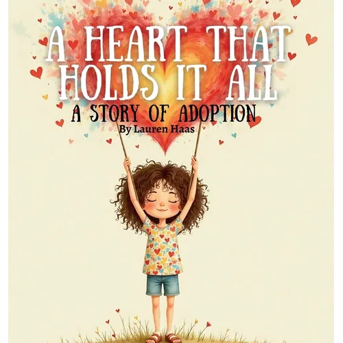 A Heart That Holds It All: A Story Of Adoption