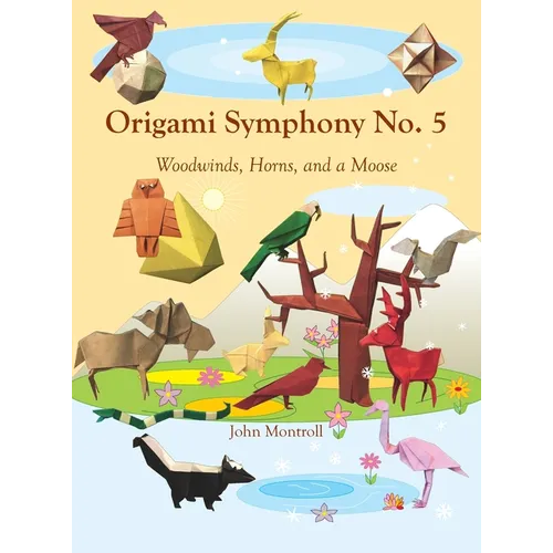 Origami Symphony No. 5: Woodwinds, Horns, and a Moose