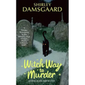 Witch Way to Murder: An Ophelia and Abby Mystery