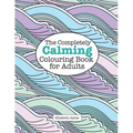The Completely CALMING Colouring Book for Adults